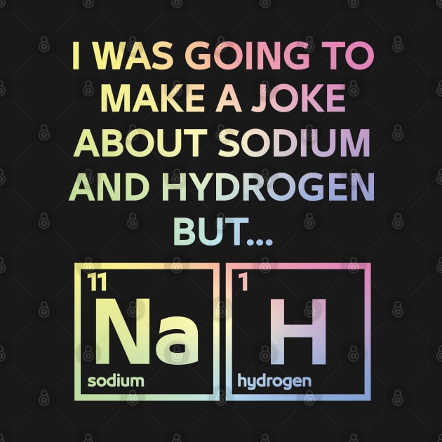 A Joke About Sodium And Hydrogen NaH by ScienceCorner