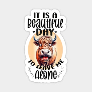 Beautiful Day To Leave Me Alone -Highland Bull Magnet