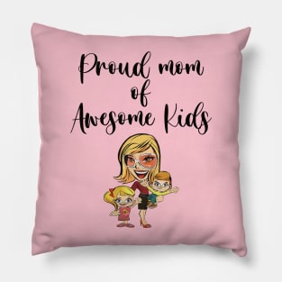 Proud Mom of Awesome Kids Pillow