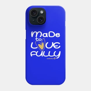 Made To Love Fully 2 Phone Case