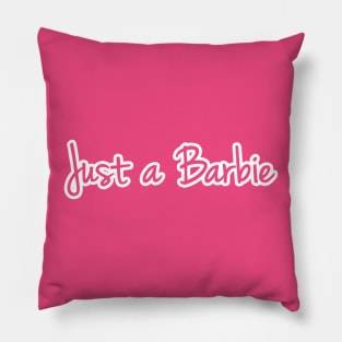 Just a Barbie 1 Pillow