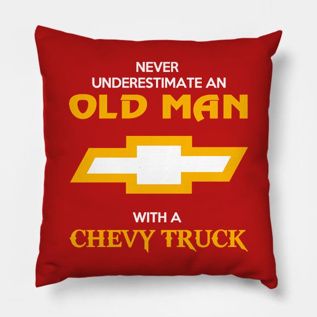 Old man with Chevy Truck - never underestimate - cool and best gift ideas for classic car fans father dad grandpa trucker truck driver Pillow by Dreamshipus