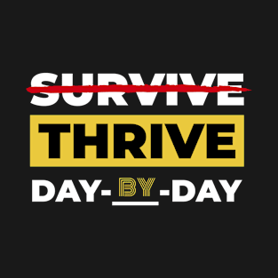 Thrive Day-by-Day T-Shirt