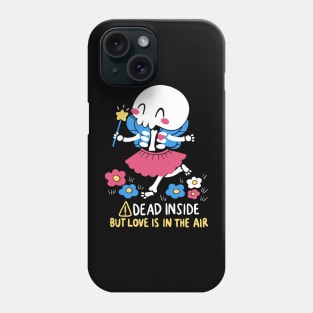 Dead Inside but Love is in the Air Phone Case