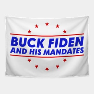 Buck Fiden And His Mandates Funny Anti Biden Tapestry