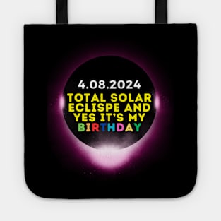 2024 SOLAR ECLIPSE AND YES IT'S MY BIRTHDAY Tote