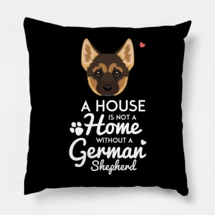 A House is Not a Home Without a German Shepherd Pillow