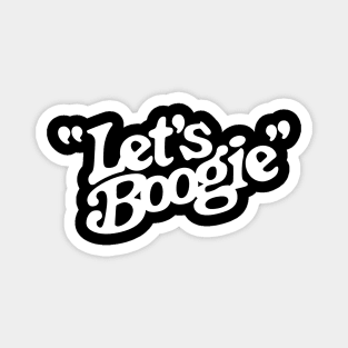 Let's Boogie (White on Black) Magnet