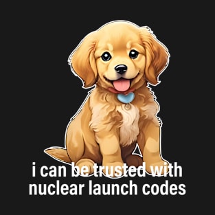 I Can Be Trusted With Nuclear Launch Codes Dog T-Shirt