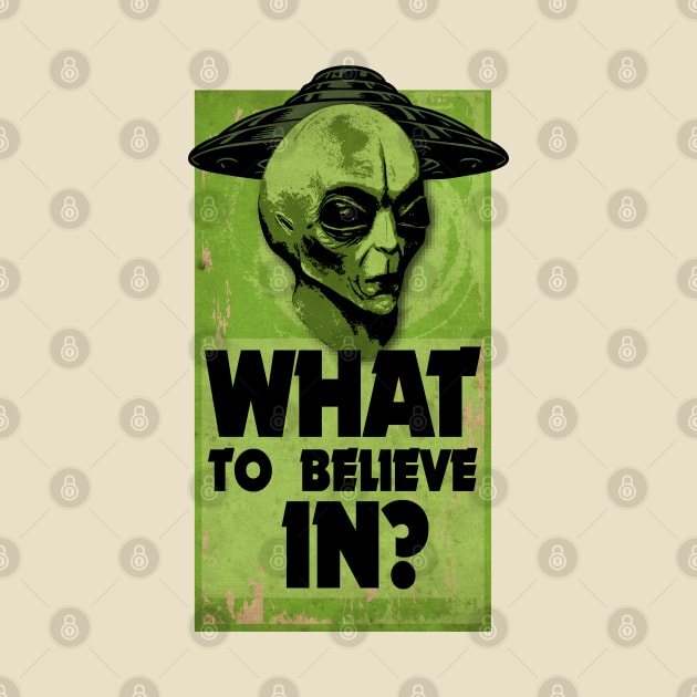 What to Believe? by CTShirts