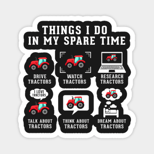 Things I Do in My Spare Time - Funny Tractors Magnet
