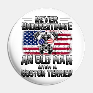 Never Underestimate An Old Man with A Boston Terrier Pin