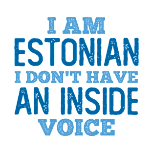 Estonian We do not have an Inside Voice T-Shirt