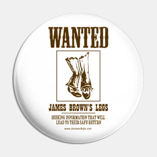 WANTED: James Browns Legs Pin