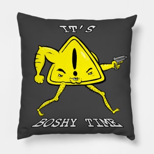 It's Boshy Time Pillow