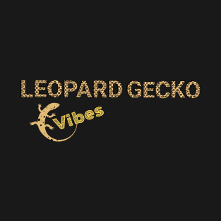 Leopard Gecko Vibes Shirt T-Shirt