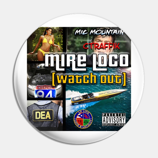 Mire Loco (Watch Out) Pin by Mic Mountain