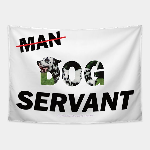 Man Dog Servant - Dalmatian oil painting word art Tapestry by DawnDesignsWordArt