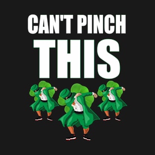 St Patricks Day Can't Pinch This T-Shirt