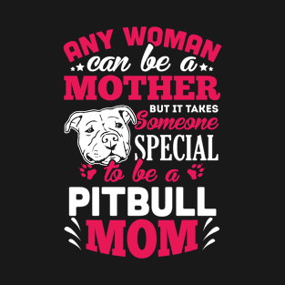 Pitbull's Mom T-Shirt