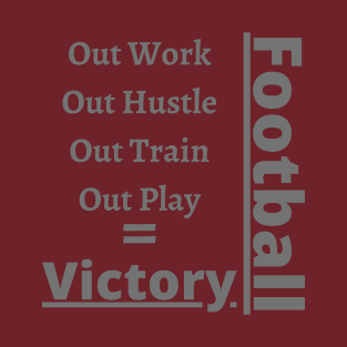 Football Outwork the other Team T-Shirt