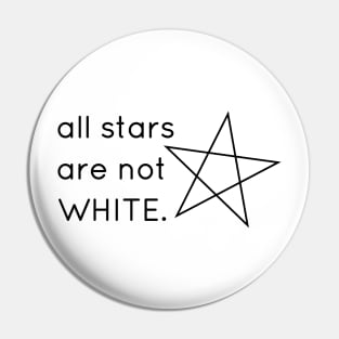 All Stars Are Not White Black version Pin