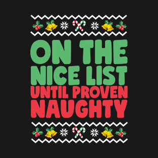 On The Nice List Until Proven Naughty Ugly Christmas T-Shirt