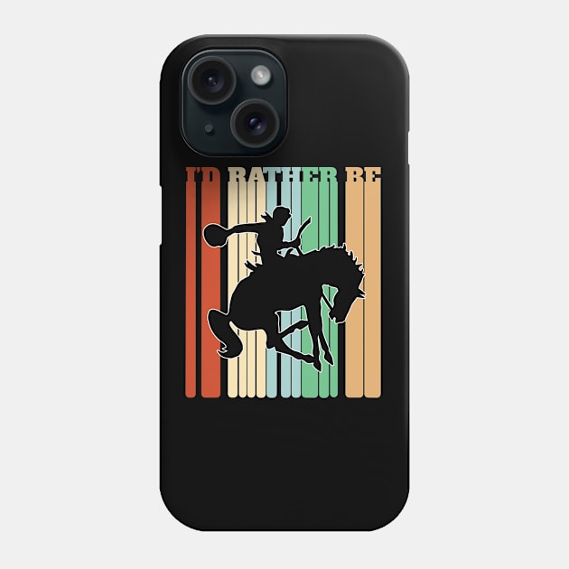 Rodeo - Id Rather Be At Rodeo Phone Case by Kudostees