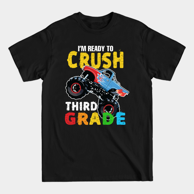 I'm Ready To Crush Third Grade, Back To School - Im Ready To Crush Third Grade - T-Shirt