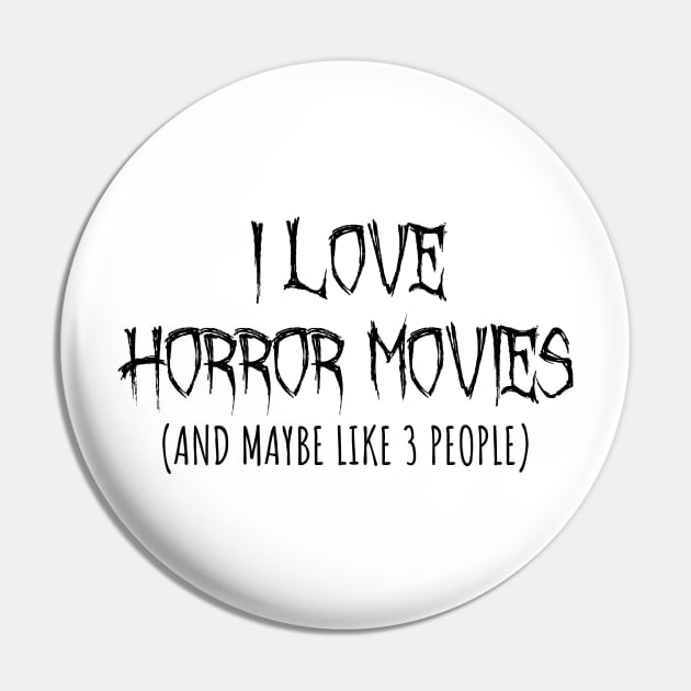 I Love Horror Movies Pin by LunaMay