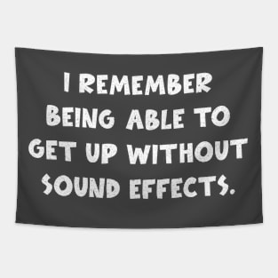 i remember being able to get up without sound effects funny Tapestry