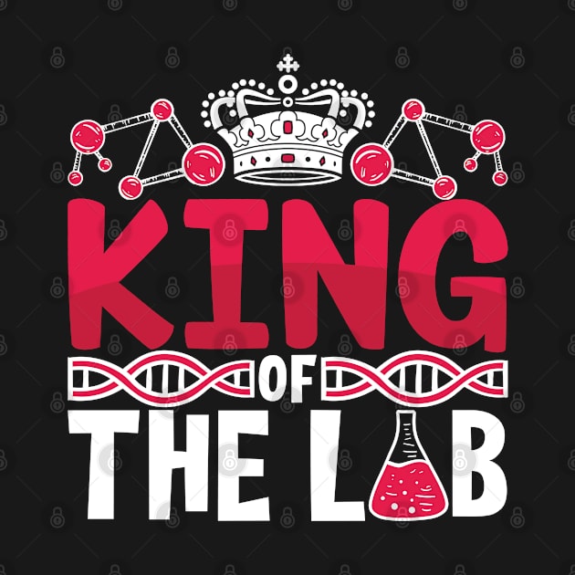 King Of The Lab Tech Laboratory Technician Science by T-Shirt.CONCEPTS