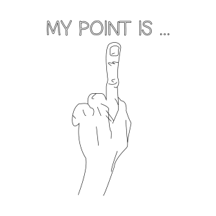 my point is T-Shirt