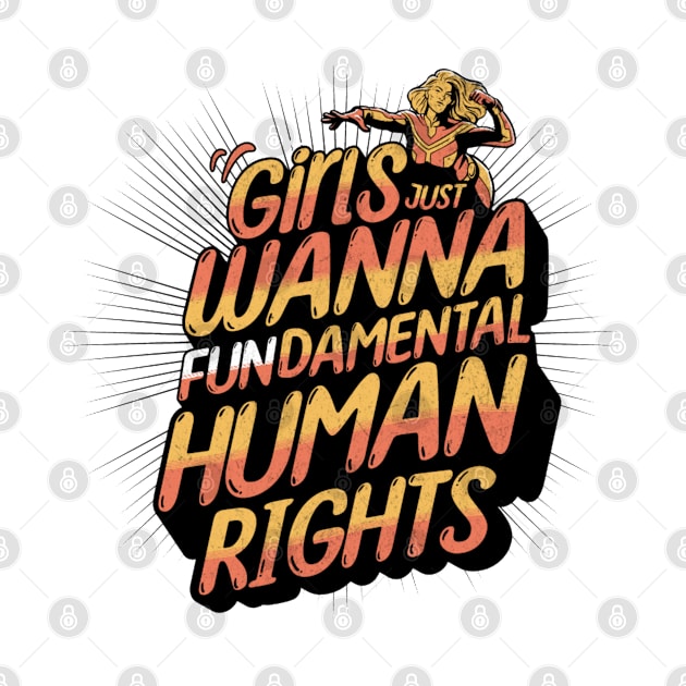 Girls Just Wanna Have Fundamental Rights by SamCreations