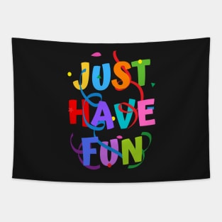 Just Have Fun Tapestry
