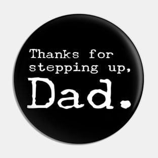 Thanks for stepping up, Dad. Pin