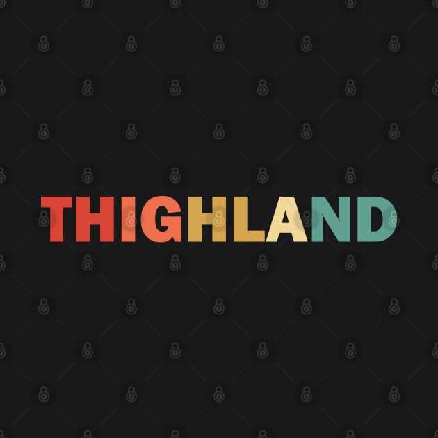 Thighland Retro Quote / Funny Trump Mispronunciation / Welcome To Thighland by WassilArt