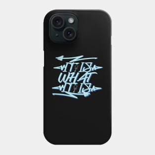 it is what it is Phone Case