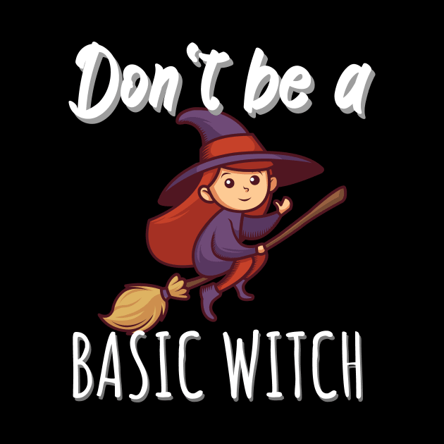 Don't be a basic witch by maxcode