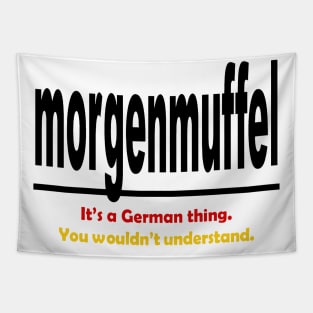 Morgenmuffel - Its A German Thing. You Wouldnt Understand. Tapestry