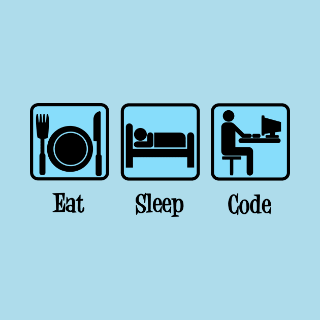 Eat Sleep Code Computer Humor by epiclovedesigns