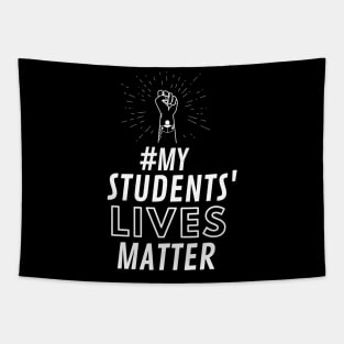 MY STUDENTS LIVES MATTER Tapestry