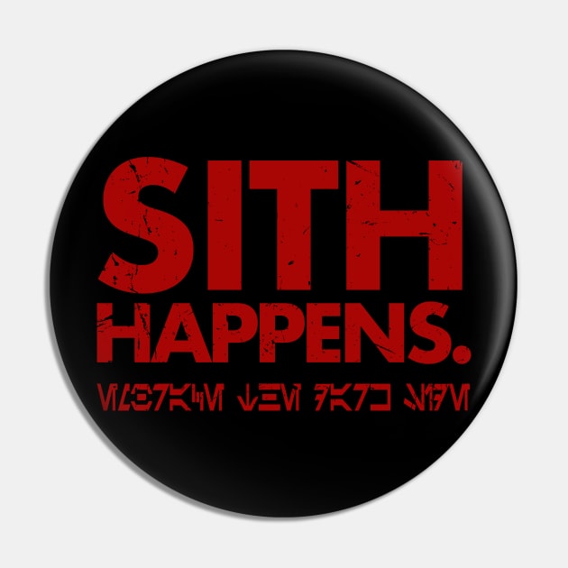 Sith Happens Pin by PopCultureShirts