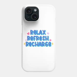 Relax Refresh Recharge Phone Case