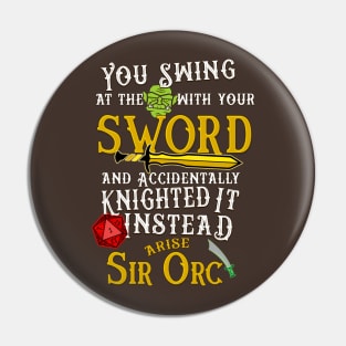 Arise Sir Orc! Pin