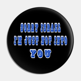 Sorry Israel I'm Just Not Into You - Front Pin