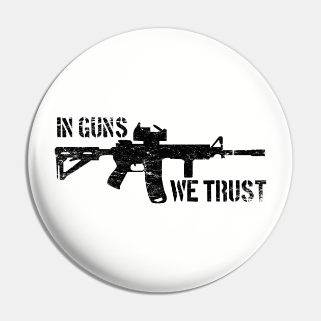 In Guns We Trust Pin by MikesTeez