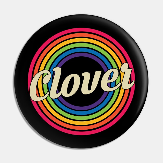 Clover - Retro Rainbow Style Pin by MaydenArt