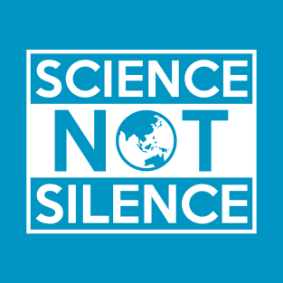 Science Not Silence T-Shirt