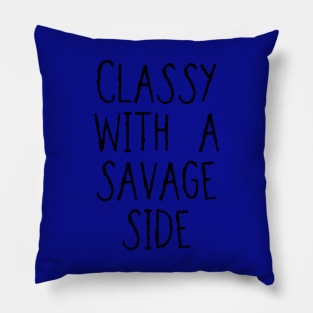 Classy With A Savage Side - Funny Saying Gift, Best Gift Idea For Friends, Classy Girls, Vintage Pillow